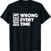 Biden Wrong Every Time Trump Supporter Afghanistan Unisex Shirt