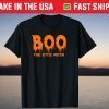 Boo You Little Witch Halloween Merch Tee Shirt