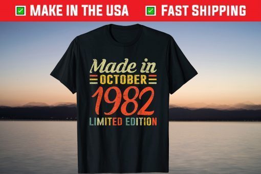 Born October 1982 Birthday Made in 1982 39 Years Old Tee Shirt