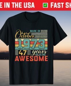 Born in OCTOBER 1973 47th Years of Being Awesome Birthday 2021 T-Shirt