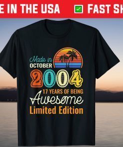 Born in October 2004 17th Birthday 17 Years Old Us 2021 T-Shirt