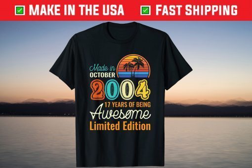 Born in October 2004 17th Birthday 17 Years Old Us 2021 T-Shirt