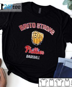 Brito Strong Phillies Baseball Gift Shirt