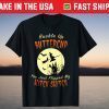 Buckle Up Buttercup You Just Flipped My Witch Switch TBuckle Up Buttercup You Just Flipped My Witch Switch Tee Shirtee Shirt