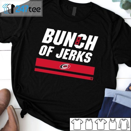 Carolina Hurricanes BUNCH OF JERKS Gift Shirt