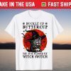 Cat Buckle Up Buttercup You Just Flipped My Witch Switch T-Shirt