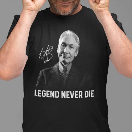 Charlie Watts Legend Never Die Unisex Shirt