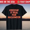 Creeping It Real For Halloween Creepin' spooky 2021 T-Shirt
