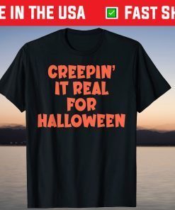 Creeping It Real For Halloween Creepin' spooky 2021 T-Shirt