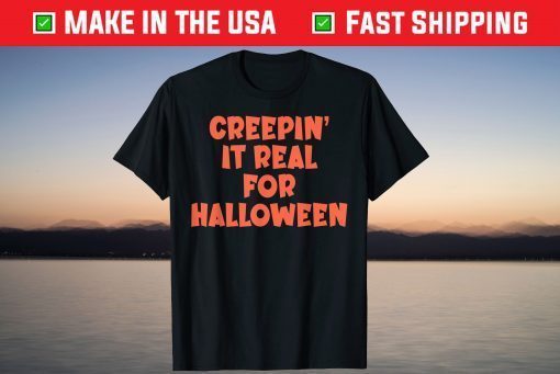 Creeping It Real For Halloween Creepin' spooky 2021 T-Shirt