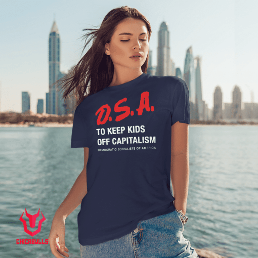 D.S.A To Keep Kids Off Capitalism 2021 Shirt