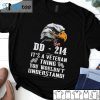 DD-214 It’s A Veteran Thing You Wouldn’t Understand 2021 Shirt
