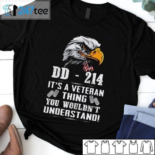 DD-214 It’s A Veteran Thing You Wouldn’t Understand 2021 Shirt