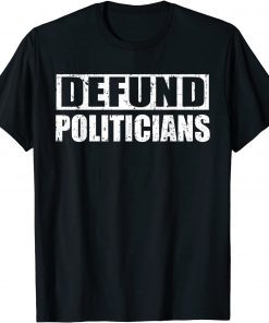 Vintage Defund Politicians Unisex Shirt