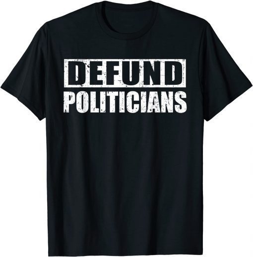 Vintage Defund Politicians Unisex Shirt