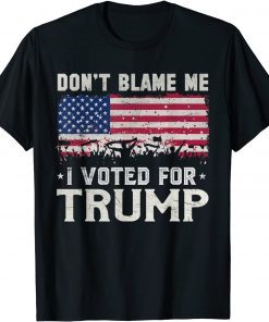 Don't Blame Me I Voted For Trump Distressed Vintage USA Flag Unisex Shirt