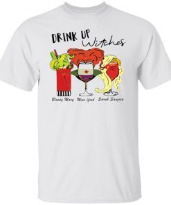 Drink up witches Bloody Mary Wine ifred Sarah Sangria Unisex Shirt