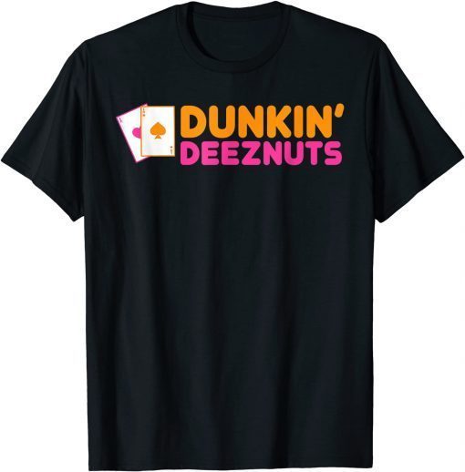 Dunkin Deez Nuts Tee Shirt