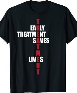 Early Treatment Saves Lives Governor DeSantis Anti Vaccine Limited Shirt