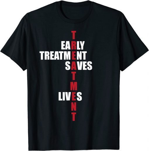 Early Treatment Saves Lives Governor DeSantis Anti Vaccine Limited Shirt