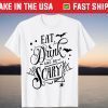 Eat, Drink, Be Scary Premium Haloween Gift Shirt