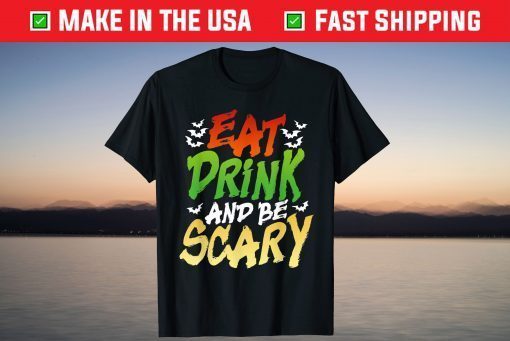 Eat Drink and Be Scary Halloween Us 2021 Shirt