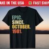 Epic Since October 1981 40th Birthday 40 Years Old 2021 Shirt