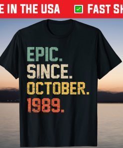 Epic Since October 1989 32th Birthday 32 Years Old 2021 Shirt