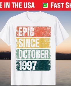 Epic Since October 1997 24rd Birthday 24 Years Old Gift Shirt