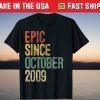 Epic Since October 2009 11th Birthday 11 Year Old Tee Shirt