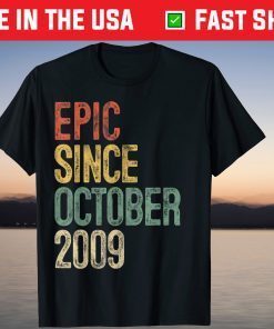 Epic Since October 2009 11th Birthday 11 Year Old Tee Shirt