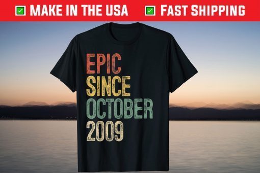 Epic Since October 2009 11th Birthday 11 Year Old Tee Shirt