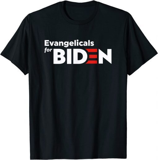 Evangelicals For Biden 2021 Shirt