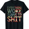 Everything Woke Turns To Shit Flag Us Us 2021 Shirt