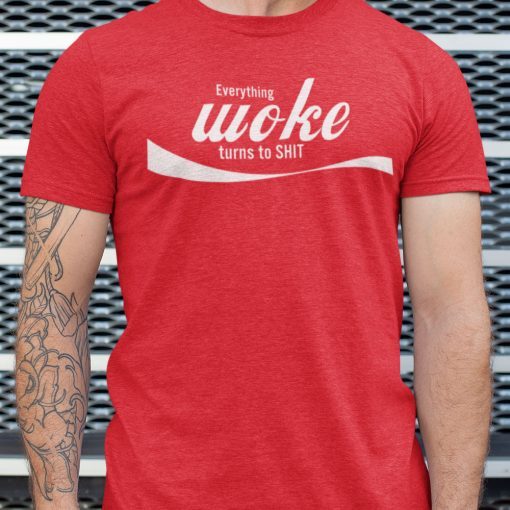 Everything Woke Turns To Shit Us 2021 Shirt