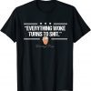 "Everything Woke Turns to Shit" Donald Trump Us 2021 Shirt