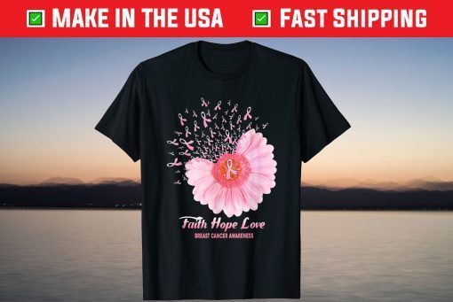 Faith Hope Love Flower Pink Ribbon Breast Cancer Awareness Us 2021 Shirt