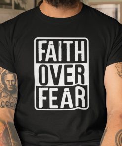 Faith Over Fear 2021 Shirt