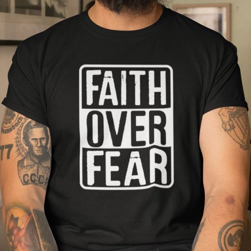 Faith Over Fear 2021 Shirt