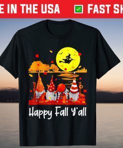 Fall Vibes Happy Fall Y'all Funny Gnomes Autumn Night T-Shirt