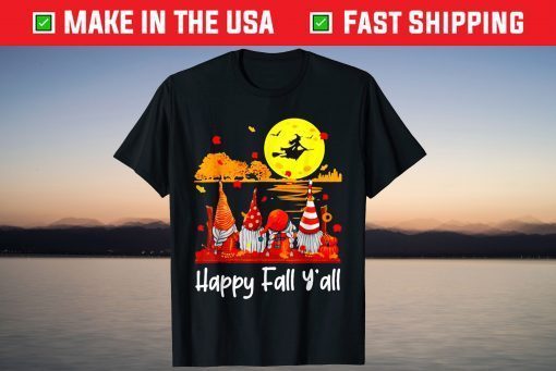 Fall Vibes Happy Fall Y'all Funny Gnomes Autumn Night T-Shirt