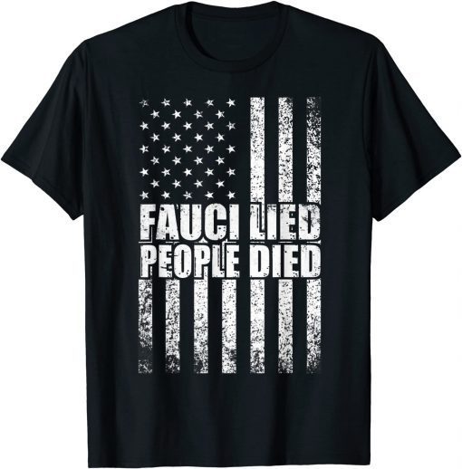 Fauci Lied People Died Original Shirt