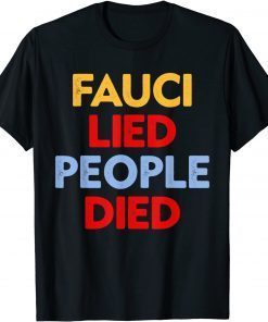 Fauci Lied People Died 2021 Shirt