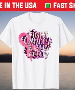 Fight Cancer In Every Color Breast Cancer Awareness Tee Shirt