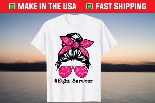 Fight Survivor Messy Bun Pink Ribbon Breast Cancer Awareness 2021 Shirt