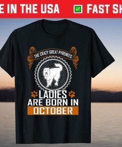 Great Pyrenees Dog Lady Born in October Birthday 2021 Shirt