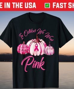 Halloween In October We Wear Pink Pumpkin Breast Cancer T-Shirt