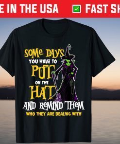 Halloween Some Days You Have To Put On The Hat - Bad Witch Us 2021 Shirt