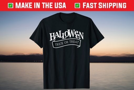 Halloween Trick Or Treat October 31st Gift Shirt