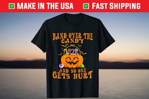 Hand Over The Candy And No One Gets Hurt Pumpkin Halloween Us 2021 Shirt